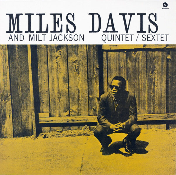 Miles Davis And Milt Jackson – Quintet / Sextet