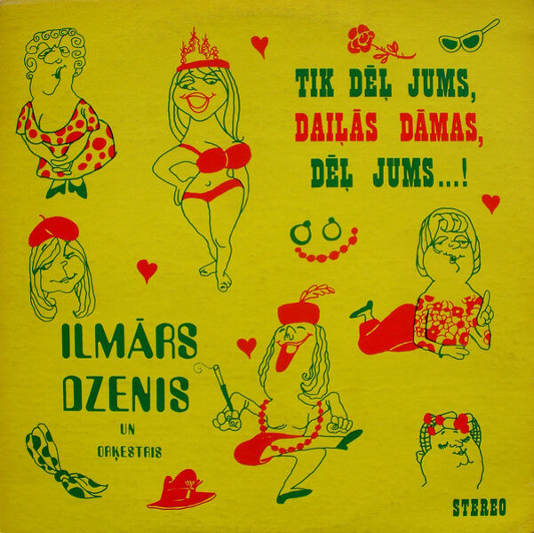 Ilmārs Dzenis Un Orķestris* – Tik Dēļ Jums, Daiļās Dāmas, Dēļ Jums...!