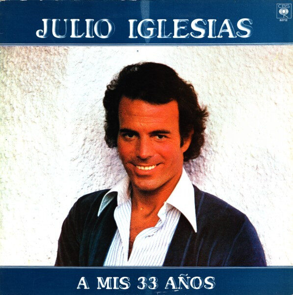 Julio Iglesias – A Mis 33 Años