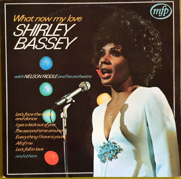 Shirley Bassey With Nelson Riddle And His Orchestra – What Now My Love