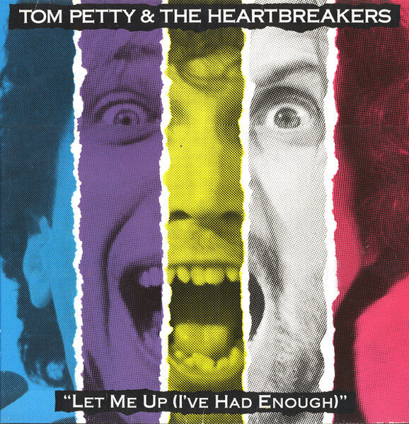 Tom Petty & The Heartbreakers* – Let Me Up (I've Had Enough)