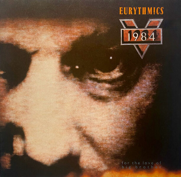 Eurythmics – 1984 (For The Love Of Big Brother)