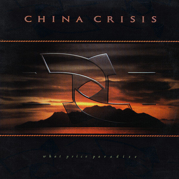 China Crisis – What Price Paradise